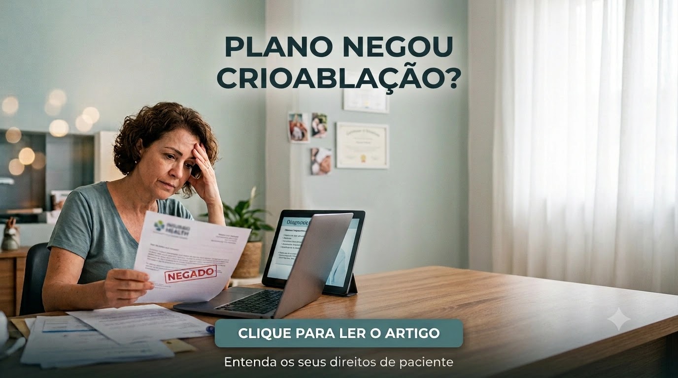 Plano Negou Crioablação? Veja Quando Cabe Cobertura