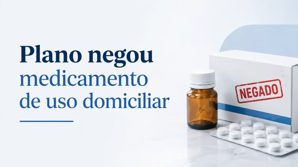 plano-negou-medicamento-de-uso-domiciliar